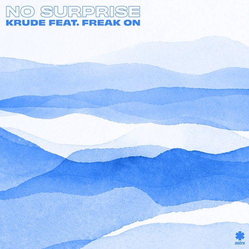 Krude, FREAK ON - No Surprise (Extended Mix) [ASTRXCD287B]